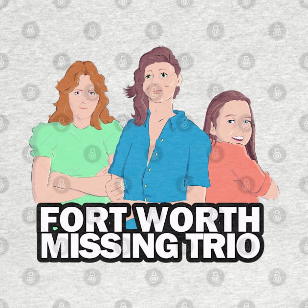 Fort Worth Missing Trio by Fort Worth Trio